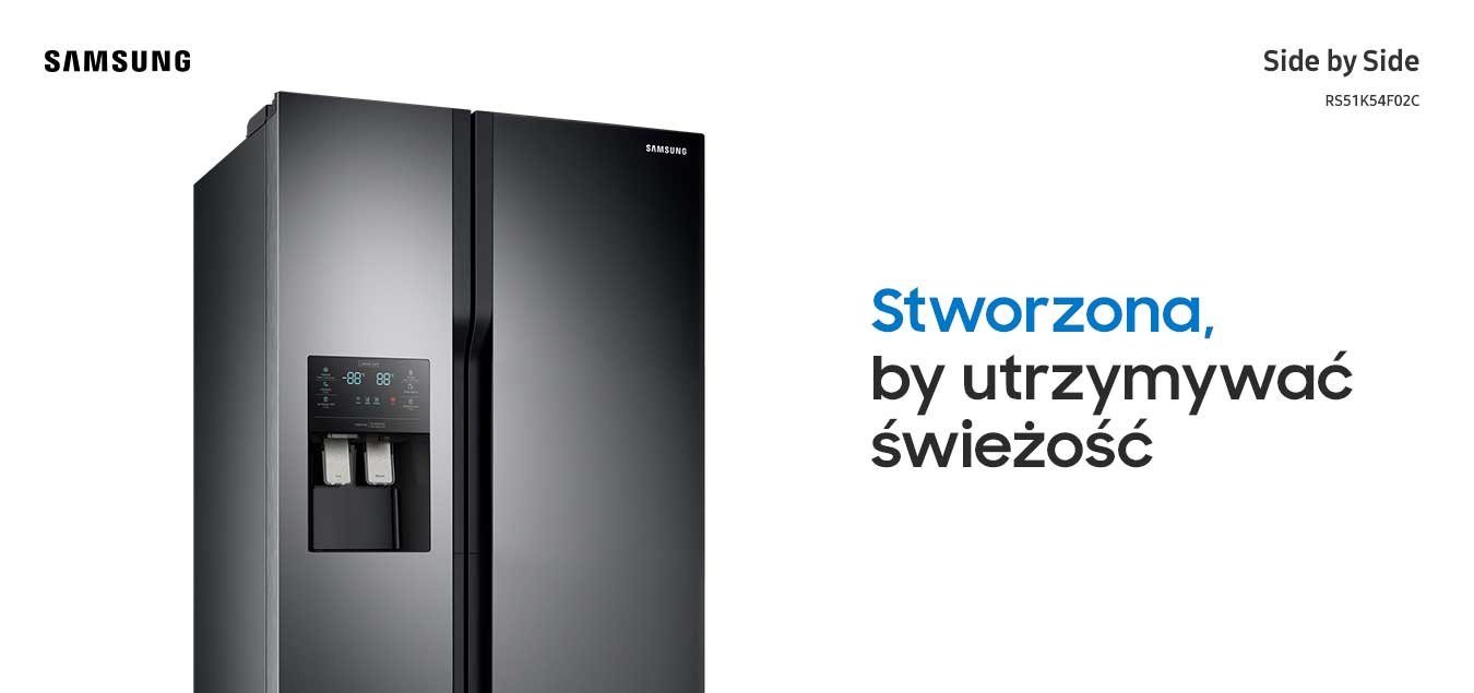 Lodówka Side by Side R551K54F02C: Stworzona, by utrzymywać świeżość