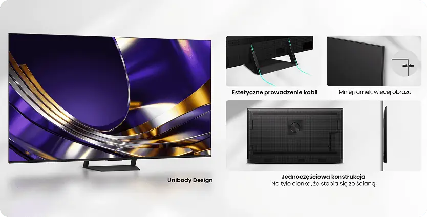 Obraz przedstawia telewizor z kolorowym ekranem i napisem \'Unibody Design\'. Obok znajdują się zdjęcia tylnej części telewizora z opisami: \'Estetyczne prowadzenie kabli\', \'Mniej ramek, więcej obrazu\' oraz \'Jednoczęściowa konstrukcja Na tyle cienka, że stapia się ze ścianą\'.