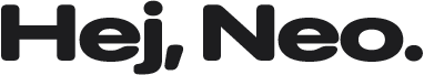 Hej, Neo