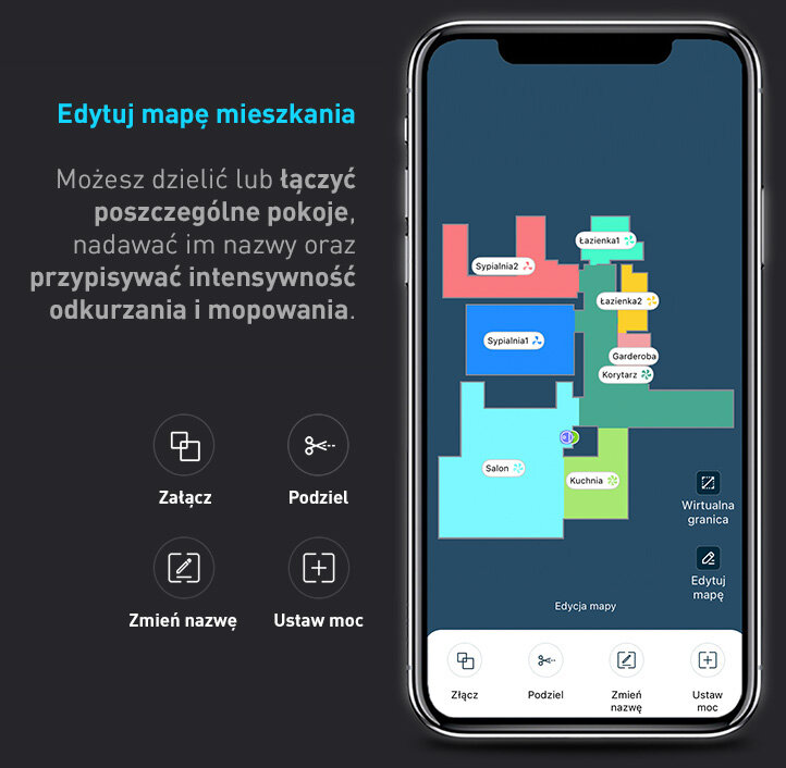 Na ekranie smartfona widoczna jest mapa mieszkania z oznaczonymi pomieszczeniami, takimi jak \'Sypialnia1\', \'Sypialnia2\', \'Łazienka1\', \'Łazienka2\', \'Garderoba\', \'Korytarz\', \'Salon\' i \'Kuchnia\'. Obok znajdują się instrukcje dotyczące edycji mapy, z tekstem: \'Edytuj mapę mieszkania Możesz dzielić lub łączyć poszczególne pokoje, nadawać im nazwy oraz przypisywać intensywność odkurzania i mopowania.\'