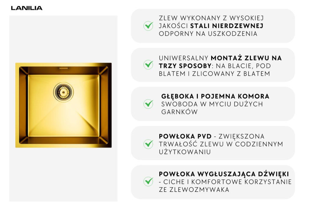 Zlewozmywak jednokomorowy LANILIA Evier Grafika produktowa marki LANILIA pokazująca złoty zlew na jasnym tle (po lewej) oraz listę jego cech (po prawej). Widoczny tekst informuje o: stali nierdzewnej odpornej na uszkodzenia, trzech sposobach montażu (na blacie, pod blatem, zlicowany), głębokiej i pojemnej komorze, powłoce PVD zwiększającej trwałość oraz warstwie wygłuszającej zapewniającej cichą pracę cechy najważniejsze wyróżniki