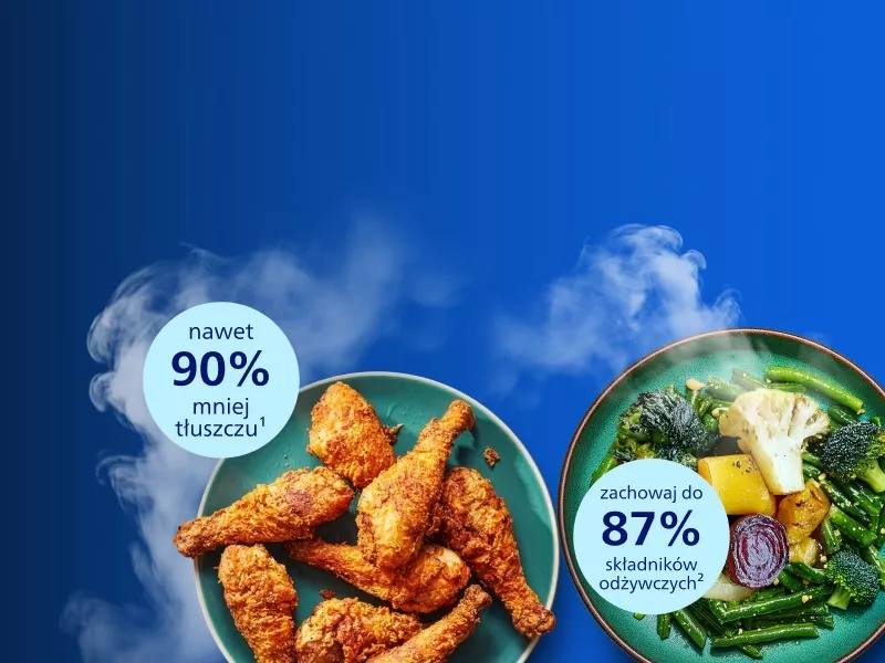 Na niebieskim tle znajdują się dwa talerze z jedzeniem: jeden z kawałkami smażonego kurczaka, drugi z warzywami. Obok talerzy widoczne są napisy: \'nawet 90% mniej tłuszczu¹\' oraz \'zachowaj do 87% składników odżywczych²\'.
