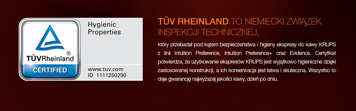 Po lewej stronie znajduje się logo TÜV Rheinland z napisem \'Hygienic Properties\' oraz \'CERTIFIED\'. Po prawej stronie tekst informuje o certyfikacji ekspresów do kawy KRUPS przez TÜV Rheinland, podkreślając ich higieniczność i łatwość konserwacji.