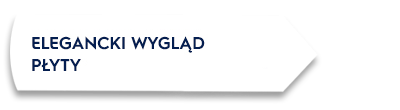 Biały prostokąt z czarnym obramowaniem zawiera tekst: \'ELEGANCKI WYGLĄD PŁYTY\'.
