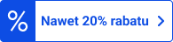 Nawet 20% rabatu