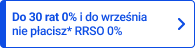Do 30 rat 0% i do września nie płacisz RRSO 0%