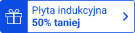 Płyta indukcyjna 50% taniej