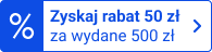 50 zł rabatu za wydane 500 zł