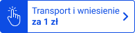 Transport i wniesienie za 1 zł