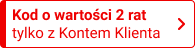 30 rat 0% *RRSO 0% i kod rabatowy o wartości 2 rat na kolejne zakupy
