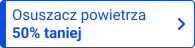 Osuszacz powietrza 50% taniej