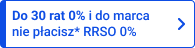 Do 30 rat 0% i do marca nie płacisz* RRSO 0%