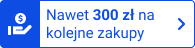 Nawet 300 zł na kolejne zakupy