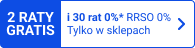 Dwie raty gratis i 30 rat 0%* RRSO 0% tylko w sklepach