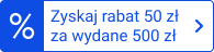 Zyskaj rabat 50zł za wydane 500zł