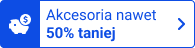 Akcesoria nawet 50% taniej