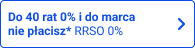 Do 40 rat 0% I do marca nie płacisz  RRSO 0% *