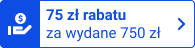 75zł rabatu za wydane 750zł