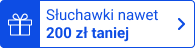 Emblemat z napisem wybrane słuchawki do 200zł taniej!
