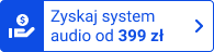 Zyskaj system audio od 399 zł