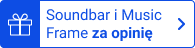 Soundbar i Music Frame za opinię