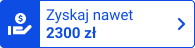 Zyskaj 2300 zł