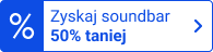 Zyskaj Soundbar 50% taniej