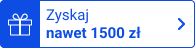 Zyskaj nawet 1500 zł