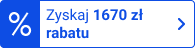Zyskaj 1670 zł rabatu