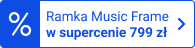 Ramka Music Frame w supercenie 799 zł