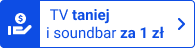 TV taniej i soundbar za 1 zł