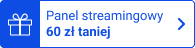 Panel streamingowy 60 zł taniej