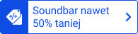 Soundbar nawet 50% taniej