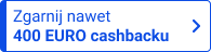 Nawet 400 euro CASHBACKU