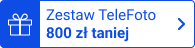 Zestaw TeleFoto 800 zł taniej