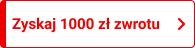 Zyskaj 1000 zł zwrotu