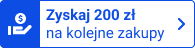 Zyskaj 200zł na kolejne zakupy
