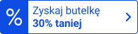 Zyskaj butelkę 30% taniej