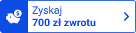 Zyskaj 700 zł zwrotu
