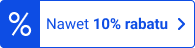 Nawet 10% rabatu