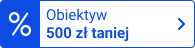 Obiektyw 500 zł taniej