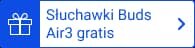 Słuchawki Buds Air3 gratis