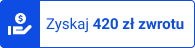 Zyskaj 420 zł zwrotu