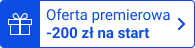 Oferta premierowa -200zł na start