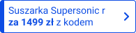 Suszarka Supersonic r za 1499 zł z kodem