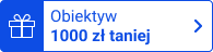 Obiektyw 1000 zł taniej