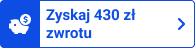 Zyskaj 430 zł zwrotu