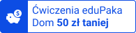 Ćwiczenia eduPaka Dom 50 zł taniej