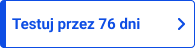 Testuj przez 76 dni