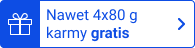 Nawet 4x80g karmy gratis